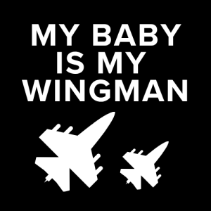 Baby is my wingman badge