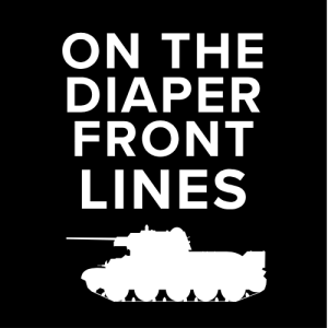 On the diaper front lines badge